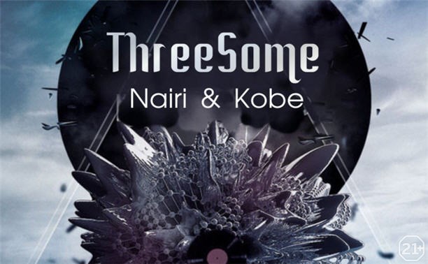 ThreeSome-NAIRI & KOBE ThreeSome-NAIRI & KOBE