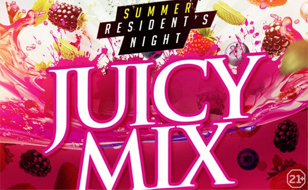 Summer Resident's Night:  JUICY MIX